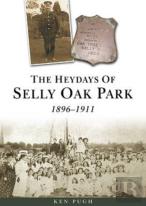 The Heydays Of Selly Oak Park 1896-1911