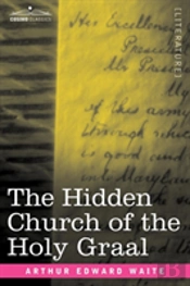 The Hidden Church Of The Holy Graal