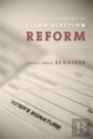 The Hidden Costs Of Clean Election Reform