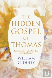 The Hidden Gospel Of Thomas