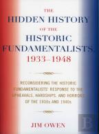 The Hidden History Of The Historic Fundamentalists, 1933-1948