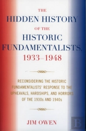 The Hidden History Of The Historic Fundamentalists, 1933-1948