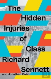 The Hidden Injuries Of Class