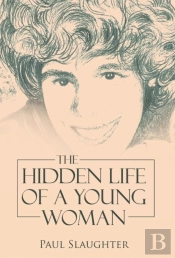 The Hidden Life Of A Young Woman