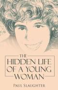 The Hidden Life Of A Young Woman