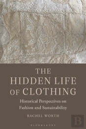 The Hidden Life Of Clothing