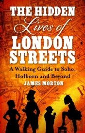 The Hidden Lives Of London Streets
