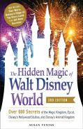 The Hidden Magic Of Walt Disney World, 3rd Edition