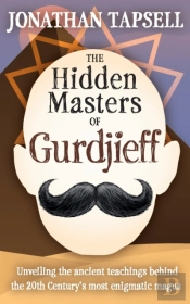 The Hidden Masters Of Gurdjieff