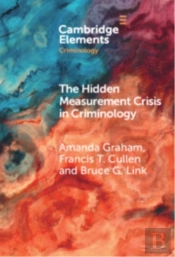 The Hidden Measurement Crisis In Criminology