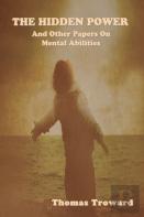 The Hidden Power And Other Papers On Mental Abilities