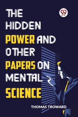 Bertrand.pt - The Hidden Power And Other Papers On Mental Science