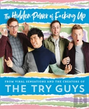 The Hidden Power Of F*Cking Up