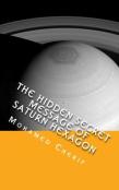 The Hidden Secret Message Of Saturn Hexagon