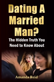 The Hidden Truth About Dating A Married Man