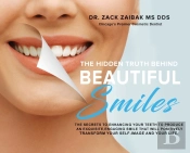 The Hidden Truth Behind Beautiful Smiles