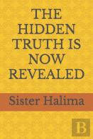 The Hidden Truth Is Now Revealed