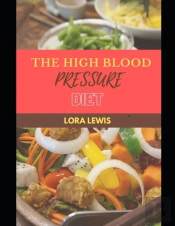 The High Blood Pressure Diet