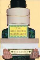 The High Price Of Materialism