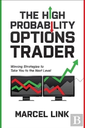 The High Probability Options Trader: Winning Strategies To Take You To The Next Level