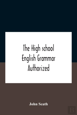 Bertrand.pt - The High School English Grammar Authorized For Use In The High Schools And Collegiate Institutes Of Ontario By The Department Of Education