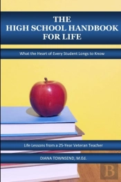 The High School Handbook For Life