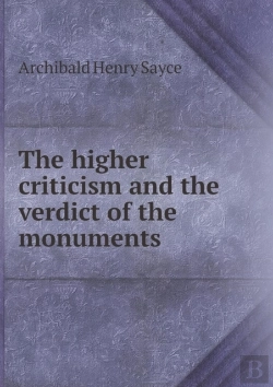 Bertrand.pt - The Higher Criticism And The Verdict Of The Monuments