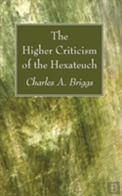 Bertrand.pt - The Higher Criticism Of The Hexateuch