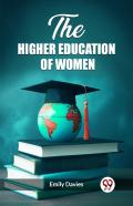 The Higher Education Of Women (Edition2023)