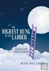 The Highest Rung Of The Ladder: Achieving The American Dream