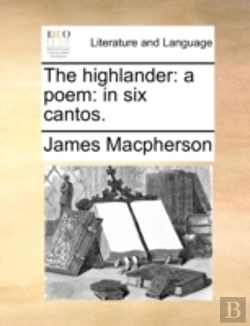 Bertrand.pt - The Highlander: A Poem: In Six Cantos.