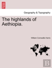 The Highlands Of Aethiopia.