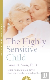 The Highly Sensitive Child