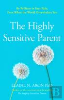 The Highly Sensitive Parent