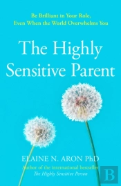 The Highly Sensitive Parent