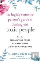 The Highly Sensitive Person'S Guide To Dealing With Toxic People