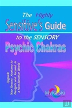 Bertrand.pt - The Highly Sensitive'S Guide To The Sensory Psychic Chakras