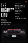 The Highway Kind: Tales Of Fast Cars, Desperate Drivers And Dark Roads