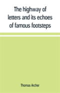 The Highway Of Letters And Its Echoes Of Famous Footsteps