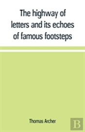 The Highway Of Letters And Its Echoes Of Famous Footsteps