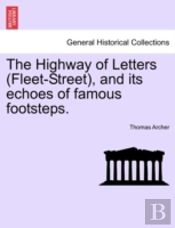 The Highway Of Letters  Fleet-Street , A