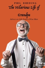 The Hilarious Life Of Grandpa