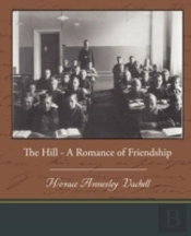 The Hill - A Romance Of Friendship