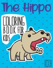 The Hippo Coloring Book For Kids