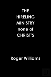 The Hireling Ministry None Of Christ'S