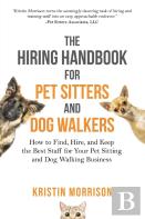 The Hiring Handbook For Pet Sitters And Dog Walkers
