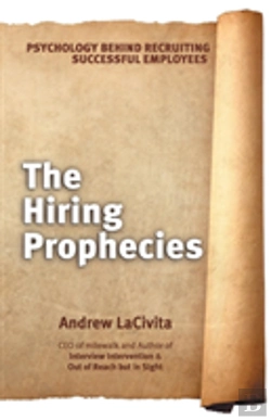 Bertrand.pt - The Hiring Prophecies: Psychology Behind Recruiting Successful Employees: A Milewalk Business Book