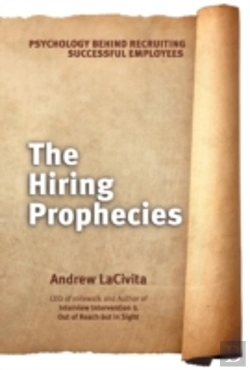 Bertrand.pt - The Hiring Prophecies: Psychology Behind Recruiting Successful Employees: A Milewalk Business Book