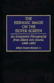 The Hispanic Image On The Silver Screen
