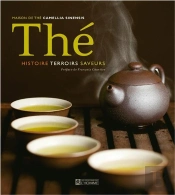Thé ; Histoire, Terroirs, Saveurs